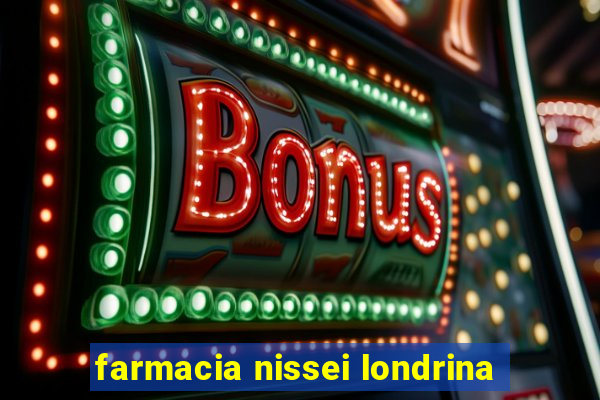 farmacia nissei londrina